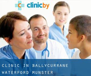 clinic in Ballycurrane (Waterford, Munster)