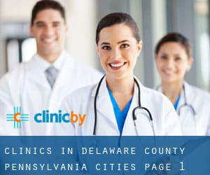 clinics in Delaware County Pennsylvania (Cities) - page 1