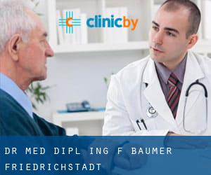 Dr. Med. Dipl. Ing. F. Baumer (Friedrichstadt)